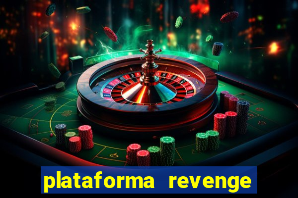 plataforma revenge tigrinho 2